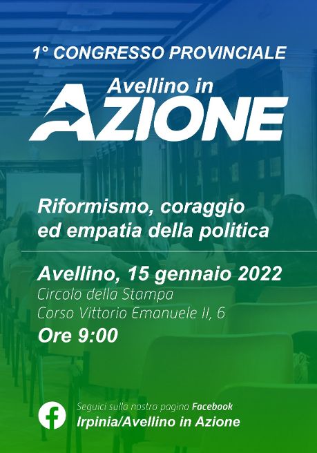Arriva il primo Congresso Provinciale di Avellino in Azione, dal titolo “Riformismo, coraggio ed empatia della politica”.