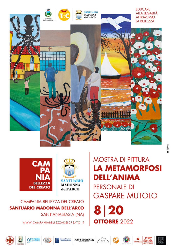 SANTANASTASIA. Dall’8 al 20 ottobre “Campania Bellezza del Creato” presenta La Metamorfosi dell’Anima “personale” di Gaspare Mutolo a Madonna dell’Arco