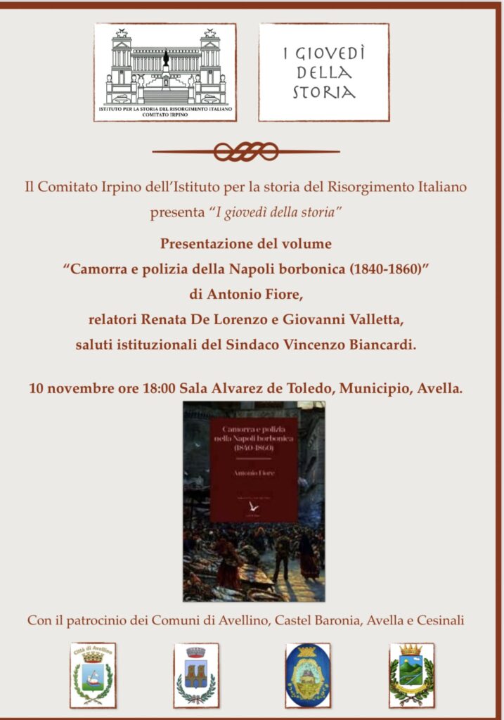 AVELLA. L’Istituto per la Storia del Risorgimento Italiano, Comitato Irpino,  presenta il volume Camorra e polizia nella Napoli borbonica (1840 1860) di Antonio Fiore