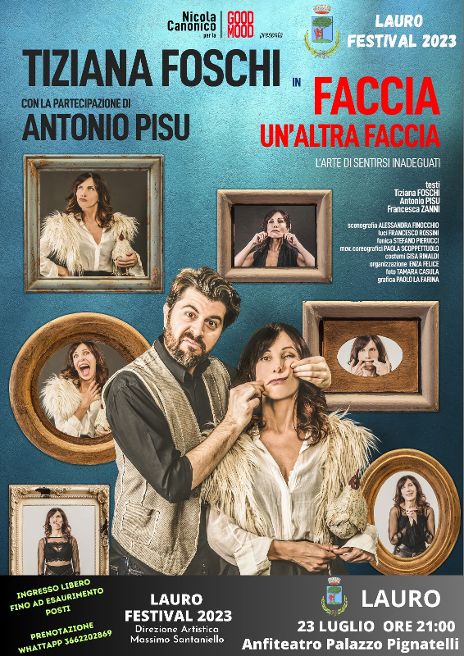 Va in scena il 23 luglio a Lauro “faccia un’altra faccia” l’esilarante spettacolo con Tiziana Foschi e Antonio Pisu prodotto da Nicola Canonico Va in scena il 23 luglio a Lauro “faccia un’altra faccia” l’esilarante spettacolo con Tiziana Foschi e Antonio Pisu prodotto da Nicola Canonico