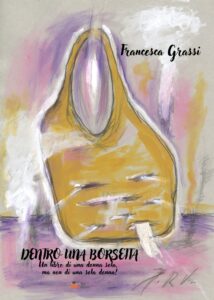Francesca Grassi presenta il suo ultimo libro: Dentro la borsetta. L8 ottobre al Palazzo Reale di Napoli