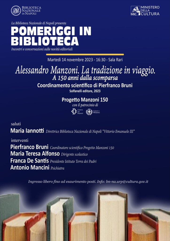 NAPOLI. Per Pomeriggi in Biblioteca sarà presentato il libro Alessandro Manzoni. La tradizione in viaggio .A 150 anni dalla scomparsa