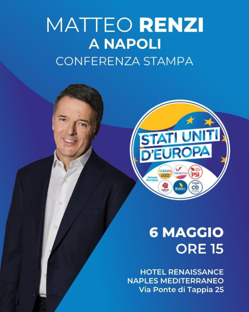Matteo Renzi presenta i candidati campani di Italia Viva per la lista Stati Uniti D’Europa: conferenza stampa domani a Napoli