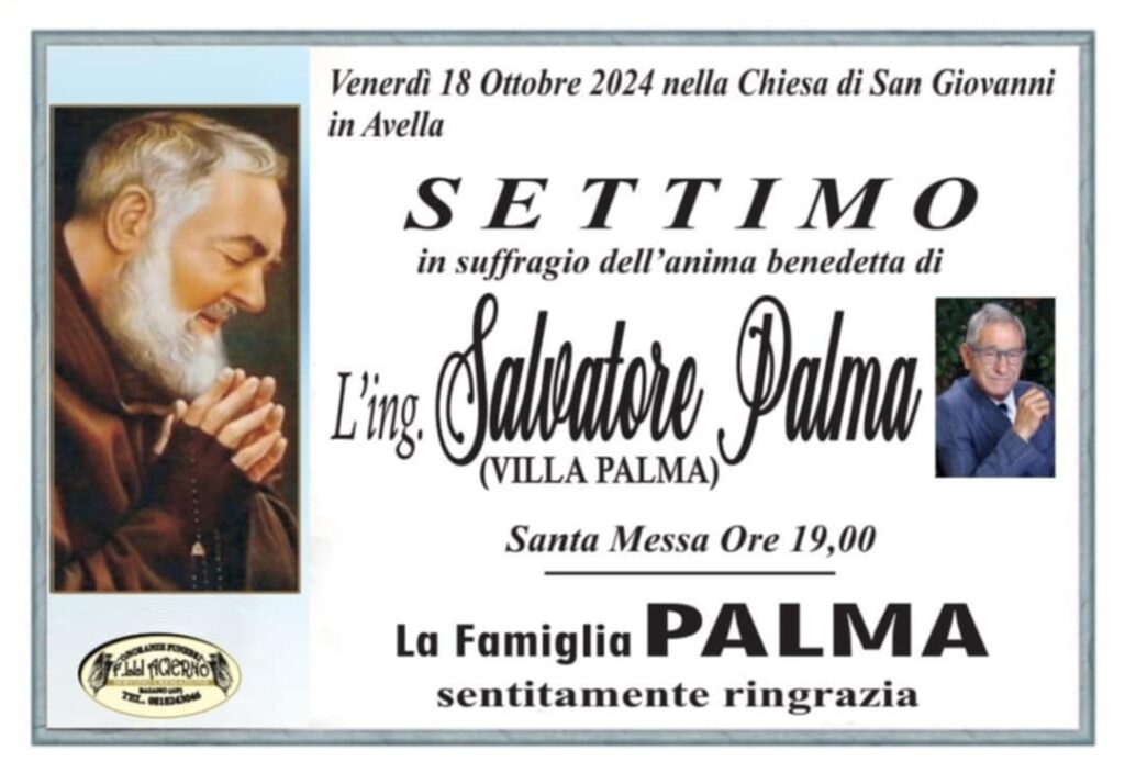 NON È PIÙ. AVELLA, Commemorazione per l’Ingegnere Salvatore Palma: Settimo di Suffragio NON È PIÙ. AVELLA, Commemorazione per l’Ingegnere Salvatore Palma: Settimo di Suffragio