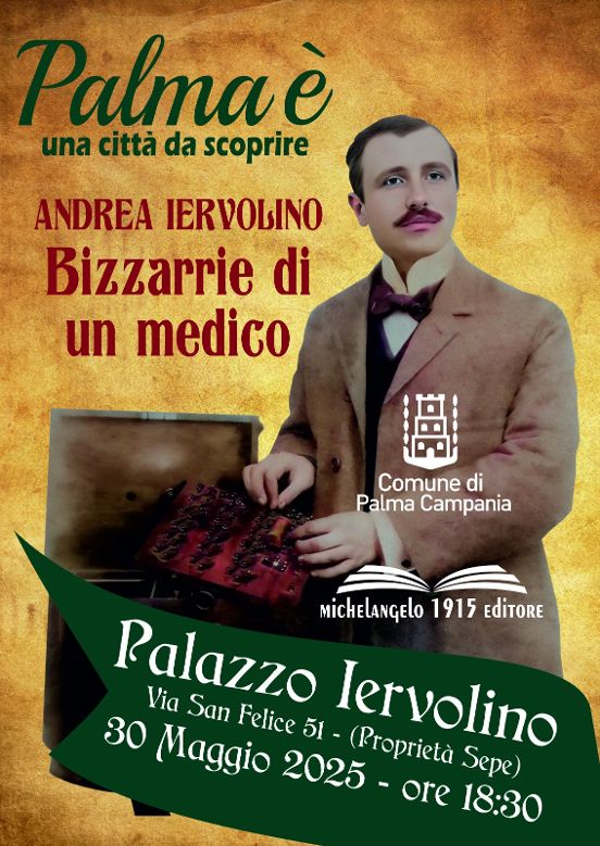 Andrea Iervolino: Bizzarrie di un medico – Palma Campania riscopre il suo dottore scrittore