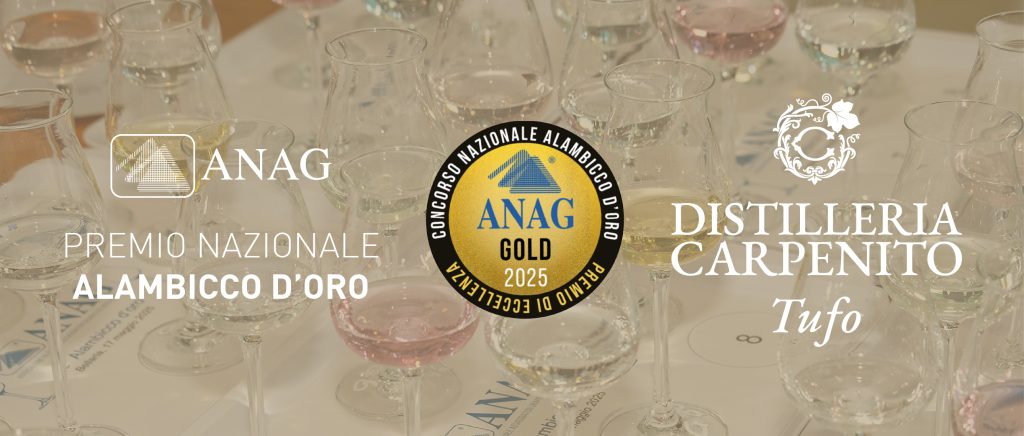 TUFO (AV). Distilleria Carpenito: la Grappa Monovitigno di Aglianico conquista l’ANAG Gold al 42° Alambicco d’Oro