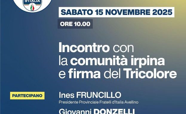 FDI DONZELLI E PIANTEDOSI AD AVELLINO DOMANI 15 NOVEMBRE PER LA FIRMA DEL TRICOLORE