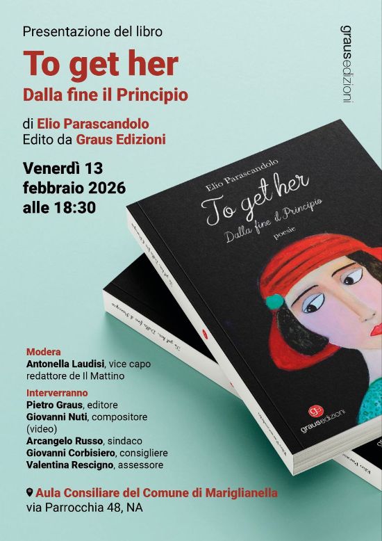 MARIGLIANELLA celebra “To Get Her   Dalla fine il Principio” il nuovo libro di Elio Parascandolo