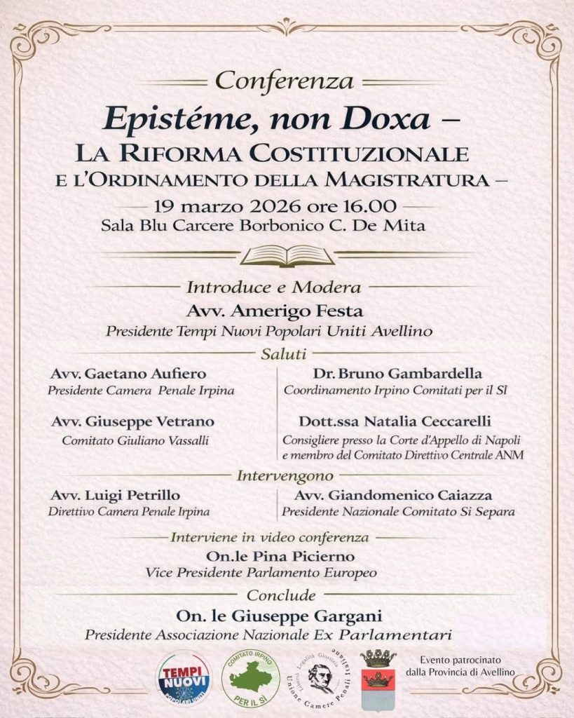 EPISTÉMÈ, NON DOXA – AD AVELLINO UN DIBATTITO SULLA RIFORMA COSTITUZIONALE E LINDIPENDENZA DELLA MAGISTRATURA.