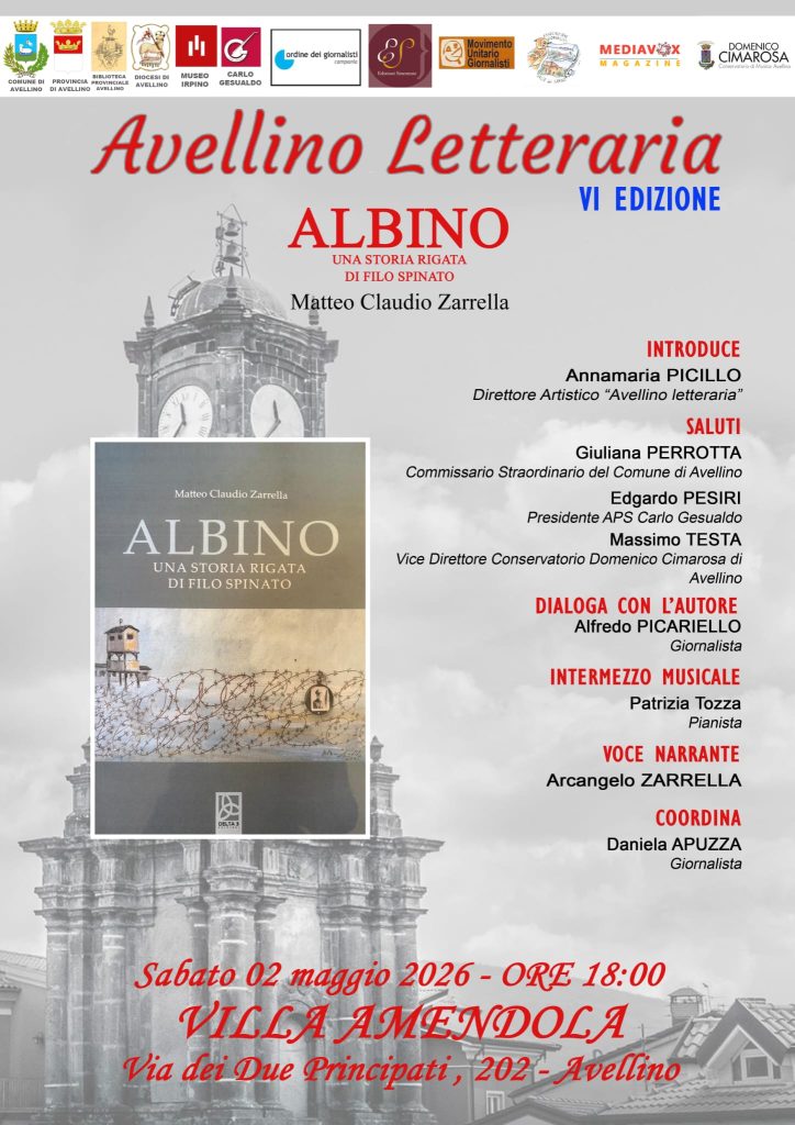 Avellino letteraria VI edizione presenta:  “Albino. Una storia rigata di filo spinato”