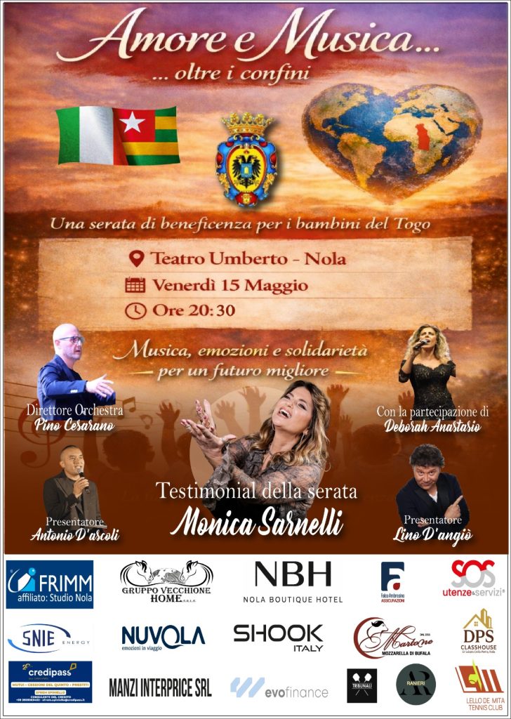 Nola, Musica e Amore, oltre in confini: raccolta fondi per i bambini del Togo. Testimonial, Monica Sarnelli. Orchestra diretta da Pino Cesarano. Conducono Antonio DAscoli e Lino DAngiò