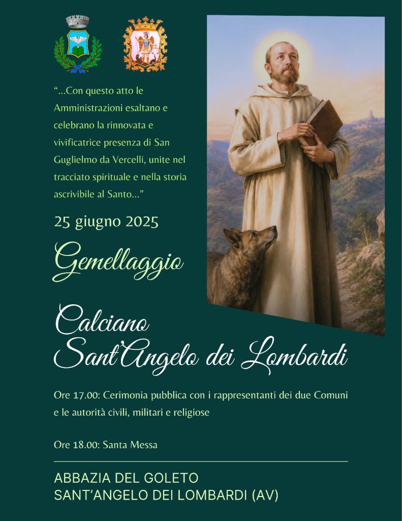 Il Gemellaggio tra SantAngelo dei Lombardi e Calciano nel segno di San Guglielmo Il Gemellaggio tra SantAngelo dei Lombardi e Calciano nel segno di San Guglielmo