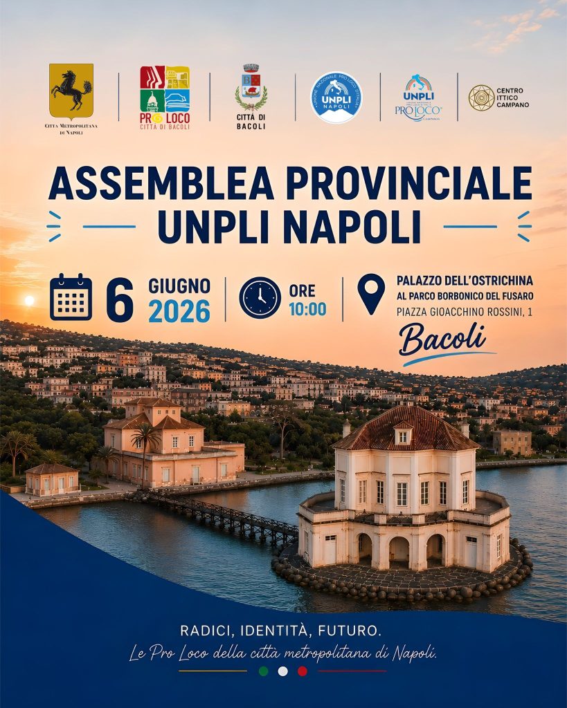 Assemblea Ordinaria del Comitato Provinciale UNPLI Napoli APS 6 giugno 2026 Sala Ostrichina – Bacoli (NA) Assemblea Ordinaria del Comitato Provinciale UNPLI Napoli APS 6 giugno 2026 Sala Ostrichina – Bacoli (NA)