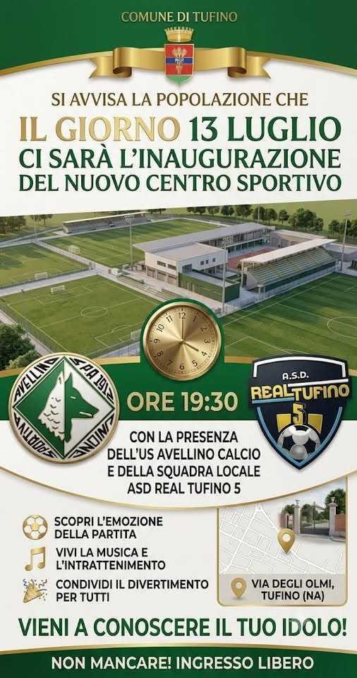 Tufino inaugura il nuovo Centro Sportivo: il 13 luglio una serata di festa con l’US Avellino e il Real Tufino 5 Tufino inaugura il nuovo Centro Sportivo: il 13 luglio una serata di festa con l’US Avellino e il Real Tufino 5