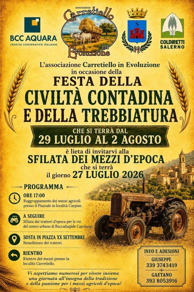 A Carretiello di Roccadaspide torna la Festa della Civiltà Contadina e della Trebbiatura: cinque giorni tra tradizioni, sapori autentici e cultura rurale A Carretiello di Roccadaspide torna la Festa della Civiltà Contadina e della Trebbiatura: cinque giorni tra tradizioni, sapori autentici e cultura rurale
