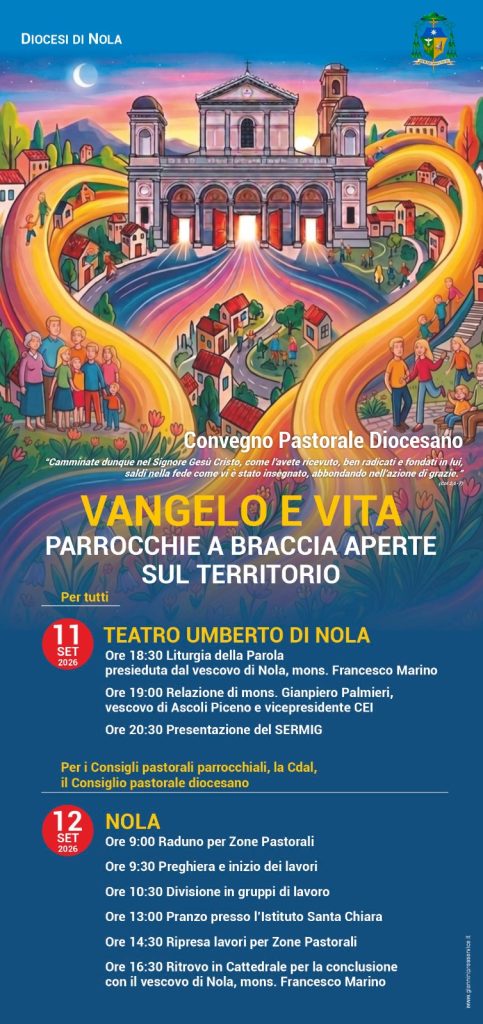 L’11 E 12 SETTEMBRE 2026, A NOLA, IL CONVEGNO PASTORALE DIOCESANO. L’11 E 12 SETTEMBRE 2026, A NOLA, IL CONVEGNO PASTORALE DIOCESANO.