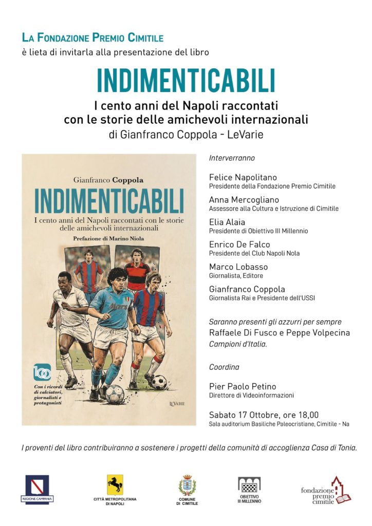 CIMITILE. Presentazione del libro: INDIMENTICABILI.   I cento anni del Napoli raccontati con le storie delle amichevoli internazionali  di Gianfranco Coppola