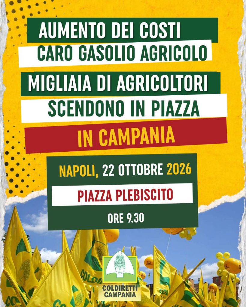 COLDIRETTI CAMPANIA, 22 OTTOBRE MIGLIAIA DI AGRICOLTORI SOTTO PALAZZO SANTA LUCIA A DIFESA DELLA SALUTE DEI CITTADINI E DEL REDDITO DEGLI AGRICOLTORI